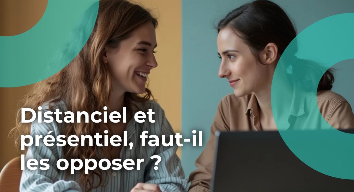 Distanciel vs présentiel, faut-il les opposer ?